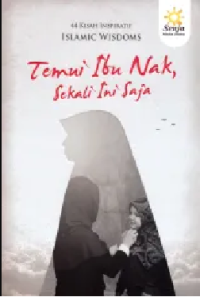 Image of Islamic Wisdoms: Temui Ibu Nak, Sekali Ini Saja